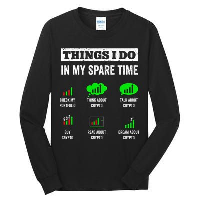 Things I Do In My Spare Time Trading Funny Crypto Investing Tall Long Sleeve T-Shirt