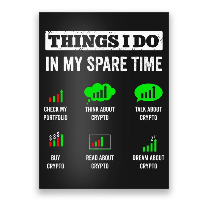 Things I Do In My Spare Time Trading Funny Crypto Investing Poster