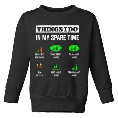 Things I Do In My Spare Time Trading Funny Crypto Investing Toddler Sweatshirt