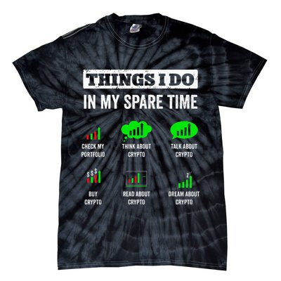 Things I Do In My Spare Time Trading Funny Crypto Investing Tie-Dye T-Shirt