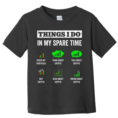 Things I Do In My Spare Time Trading Funny Crypto Investing Toddler T-Shirt