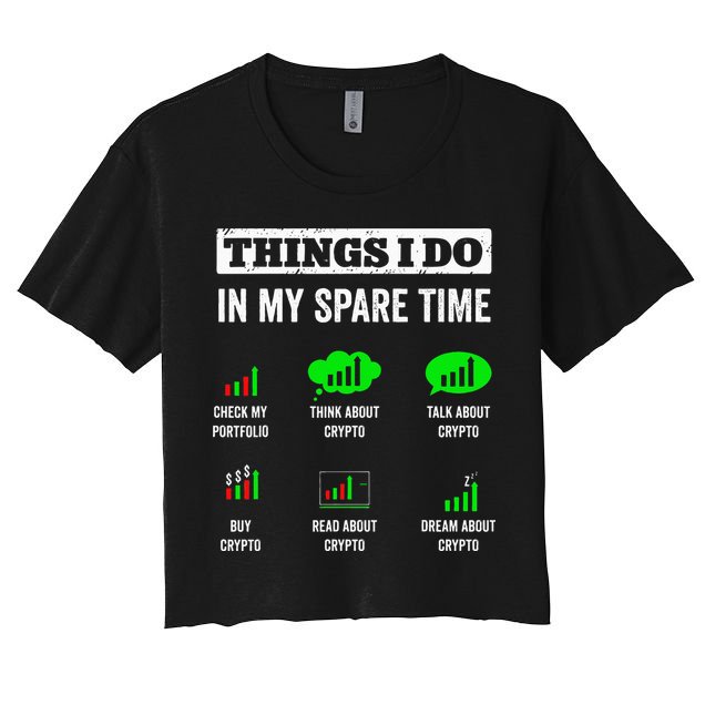 Things I Do In My Spare Time Trading Funny Crypto Investing Crop Top