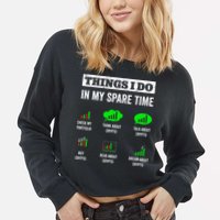 Things I Do In My Spare Time Trading Funny Crypto Investing Cropped Pullover Crew