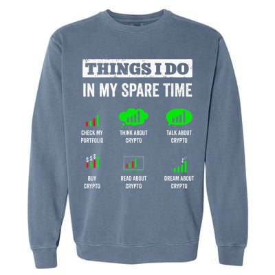Things I Do In My Spare Time Trading Funny Crypto Investing Garment-Dyed Sweatshirt