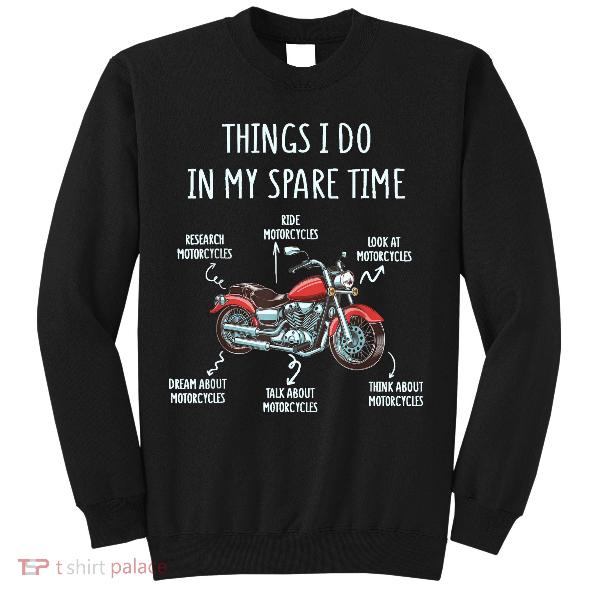 Things I Do In My Spare Time Motorcycle Biker Rider Riding Sweatshirt