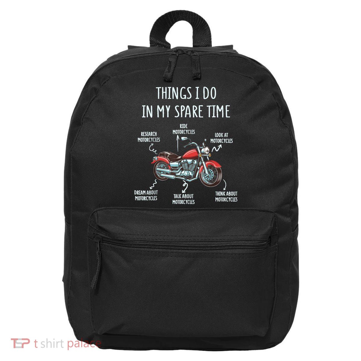 Things I Do In My Spare Time Motorcycle Biker Rider Riding 16 in Basic Backpack