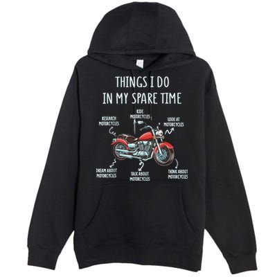 Things I Do In My Spare Time Motorcycle Biker Rider Riding Premium Pullover Hoodie
