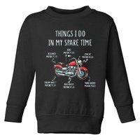 Things I Do In My Spare Time Motorcycle Biker Rider Riding Toddler Sweatshirt