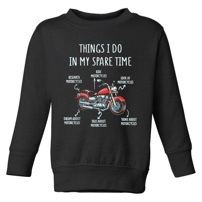 Things I Do In My Spare Time Motorcycle Biker Rider Riding Toddler Sweatshirt