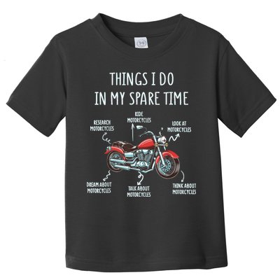 Things I Do In My Spare Time Motorcycle Biker Rider Riding Toddler T-Shirt