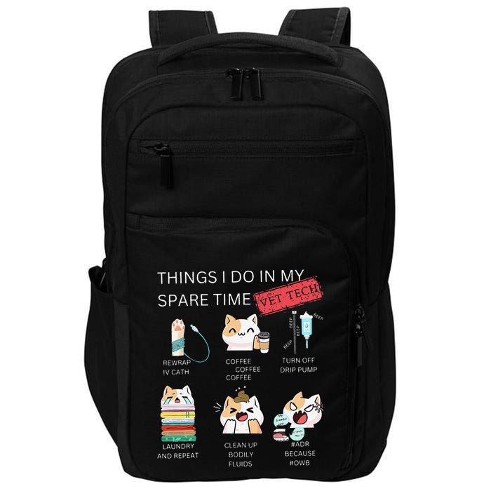 Thing I Do In My Spare Time Vet Tech Veterinary Technician Impact Tech Backpack