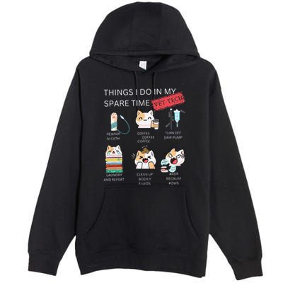 Thing I Do In My Spare Time Vet Tech Veterinary Technician Premium Pullover Hoodie