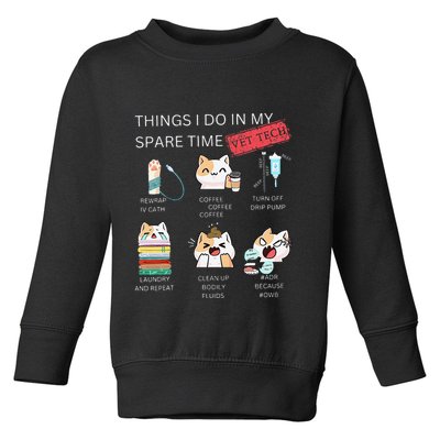 Thing I Do In My Spare Time Vet Tech Veterinary Technician Toddler Sweatshirt