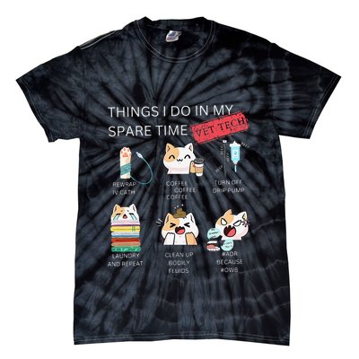 Thing I Do In My Spare Time Vet Tech Veterinary Technician Tie-Dye T-Shirt