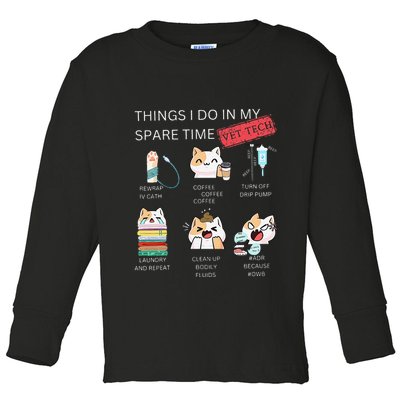 Thing I Do In My Spare Time Vet Tech Veterinary Technician Toddler Long Sleeve Shirt