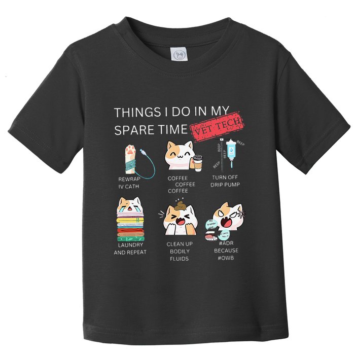 Thing I Do In My Spare Time Vet Tech Veterinary Technician Toddler T-Shirt