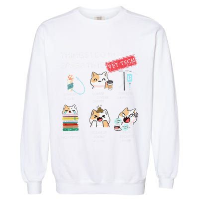 Thing I Do In My Spare Time Vet Tech Veterinary Technician Garment-Dyed Sweatshirt