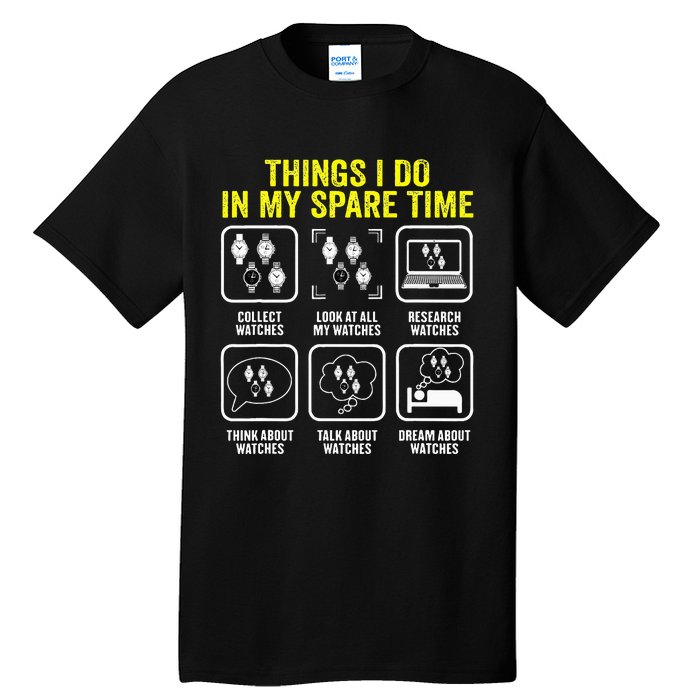 Things I Do In My Spare Time Horologist Watch Collector Tall T-Shirt