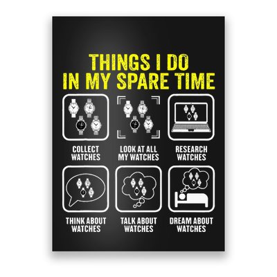 Things I Do In My Spare Time Horologist Watch Collector Poster