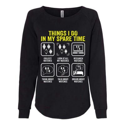 Things I Do In My Spare Time Horologist Watch Collector Womens California Wash Sweatshirt