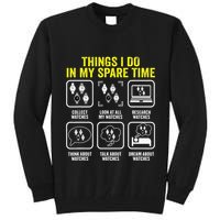 Things I Do In My Spare Time Horologist Watch Collector Tall Sweatshirt