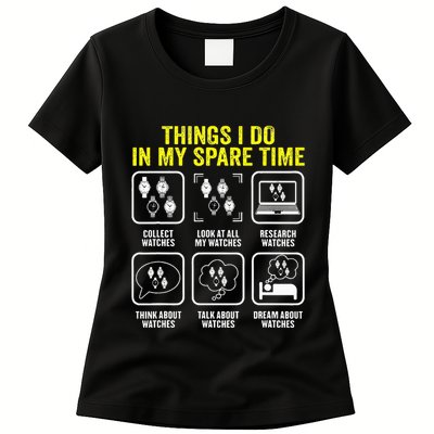 Things I Do In My Spare Time Horologist Watch Collector Womens T-Shirt