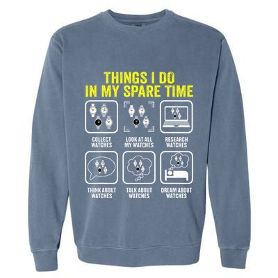 Things I Do In My Spare Time Horologist Watch Collector Garment-Dyed Sweatshirt