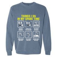 Things I Do In My Spare Time Horologist Watch Collector Garment-Dyed Sweatshirt