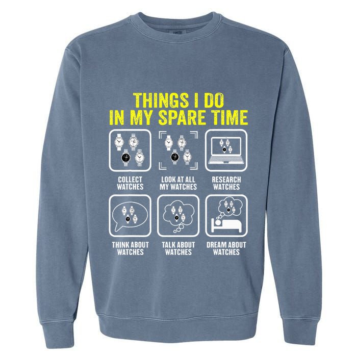 Things I Do In My Spare Time Horologist Watch Collector Garment-Dyed Sweatshirt