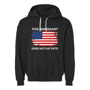 This Immigrant Does Not Eat Pets 2024 Garment-Dyed Fleece Hoodie