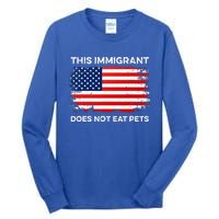 This Immigrant Does Not Eat Pets 2024 Tall Long Sleeve T-Shirt