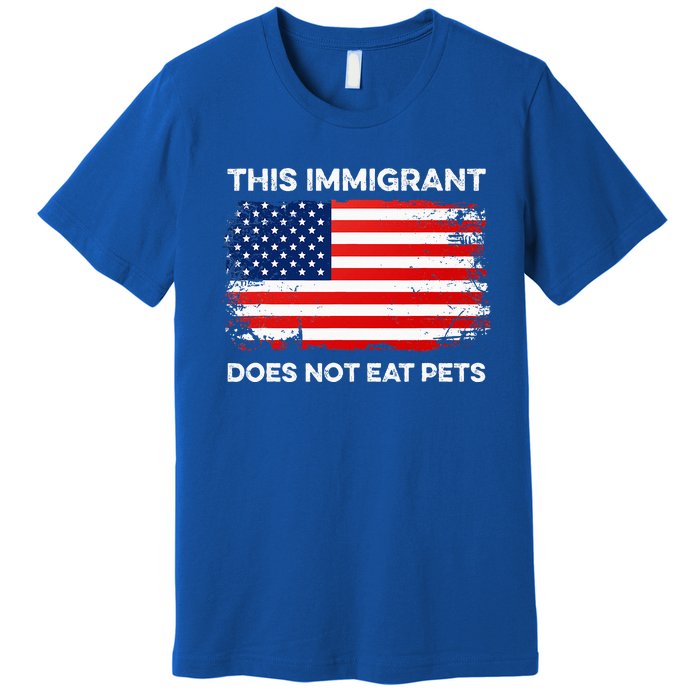 This Immigrant Does Not Eat Pets 2024 Premium T-Shirt