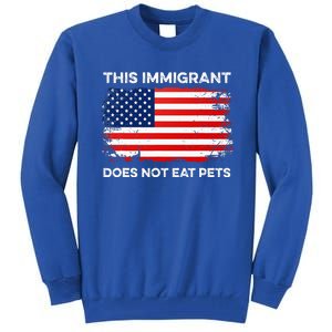 This Immigrant Does Not Eat Pets 2024 Tall Sweatshirt