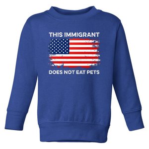 This Immigrant Does Not Eat Pets 2024 Toddler Sweatshirt