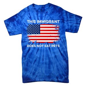 This Immigrant Does Not Eat Pets 2024 Tie-Dye T-Shirt