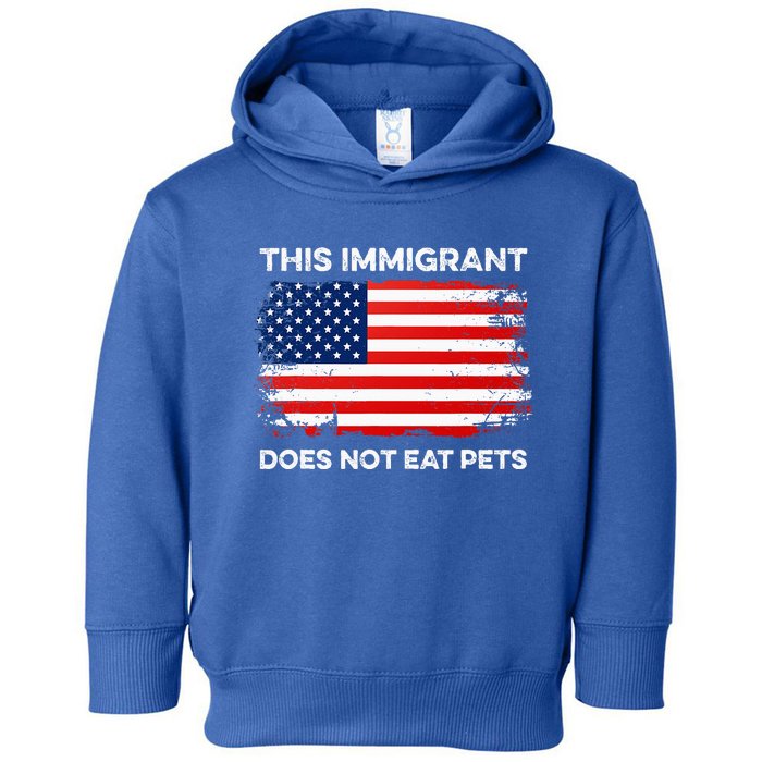 This Immigrant Does Not Eat Pets 2024 Toddler Hoodie