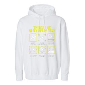 Things I Do In My Spare Time Airplanes Aviation Pilot  Garment-Dyed Fleece Hoodie