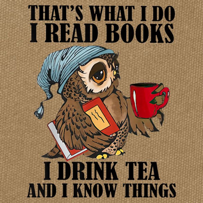 Thats I Do I Read Books Drink Tea And Know Things Funny Owl Cotton Canvas Backpack