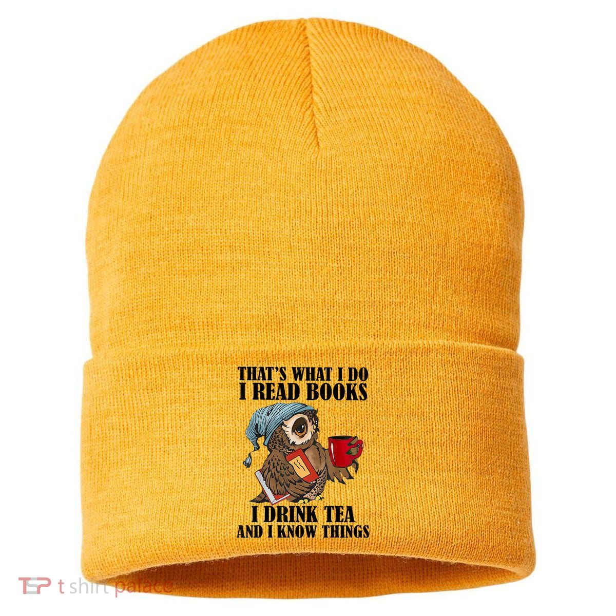 Thats I Do I Read Books Drink Tea And Know Things Funny Owl Sustainable Knit Beanie