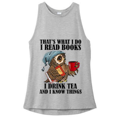 Thats I Do I Read Books Drink Tea And Know Things Funny Owl Ladies PosiCharge Tri-Blend Wicking Tank