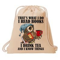 Thats I Do I Read Books Drink Tea And Know Things Funny Owl Drawstring Bag