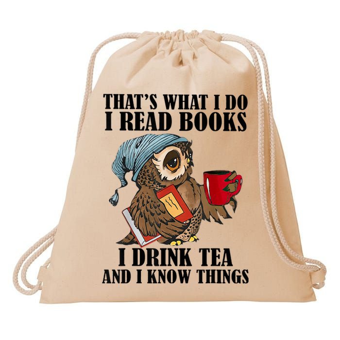 Thats I Do I Read Books Drink Tea And Know Things Funny Owl Drawstring Bag