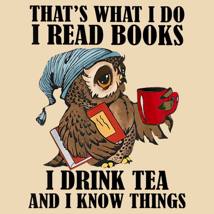 Thats I Do I Read Books Drink Tea And Know Things Funny Owl Drawstring Bag