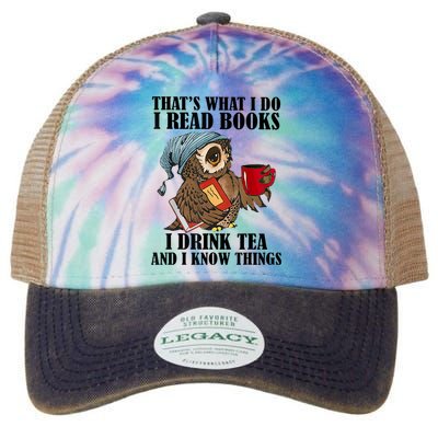 Thats I Do I Read Books Drink Tea And Know Things Funny Owl Legacy Tie Dye Trucker Hat