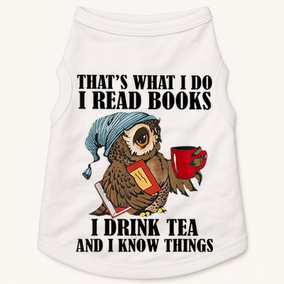 Thats I Do I Read Books Drink Tea And Know Things Funny Owl Doggie Tank