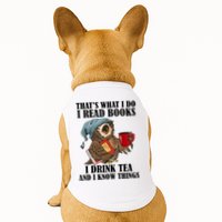 Thats I Do I Read Books Drink Tea And Know Things Funny Owl Doggie Tank