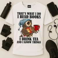 Thats I Do I Read Books Drink Tea And Know Things Funny Owl Performance Shirt