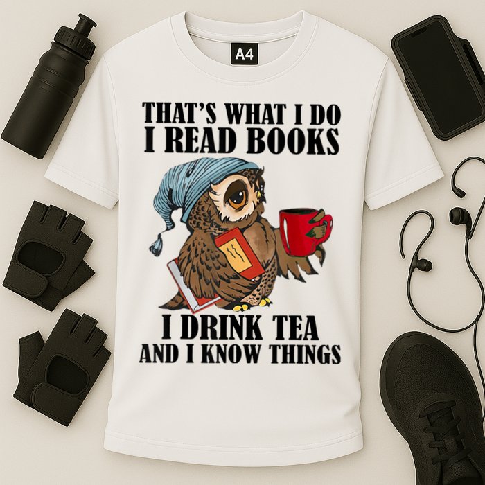 Thats I Do I Read Books Drink Tea And Know Things Funny Owl Performance Shirt