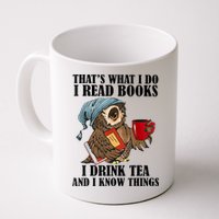 Thats I Do I Read Books Drink Tea And Know Things Funny Owl Mug