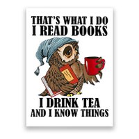 Thats I Do I Read Books Drink Tea And Know Things Funny Owl Poster